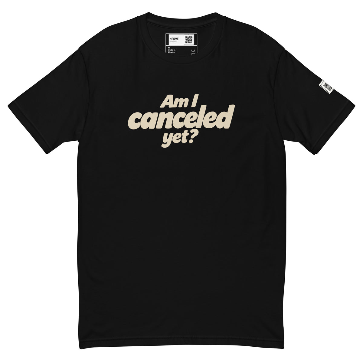 Black short-sleeve tee with cream “Am I canceled yet?” lettering on the chest.