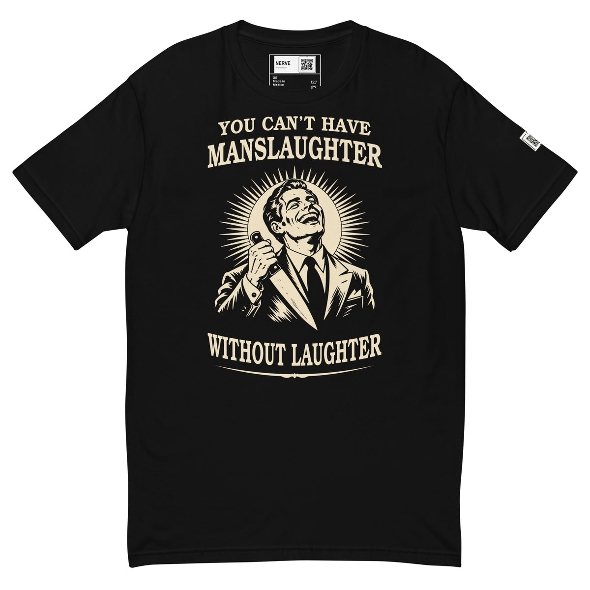 Black short-sleeve tee with a grinning man holding a knife and “You can’t have manslaughter without laughter” lettering.