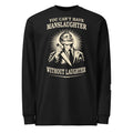 Black long-sleeve tee with a grinning man holding a knife and “You can’t have manslaughter without laughter” lettering.