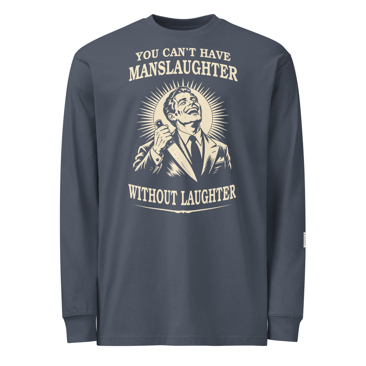 Harbor Blue long-sleeve tee with a grinning man holding a knife and “You can’t have manslaughter without laughter” lettering.