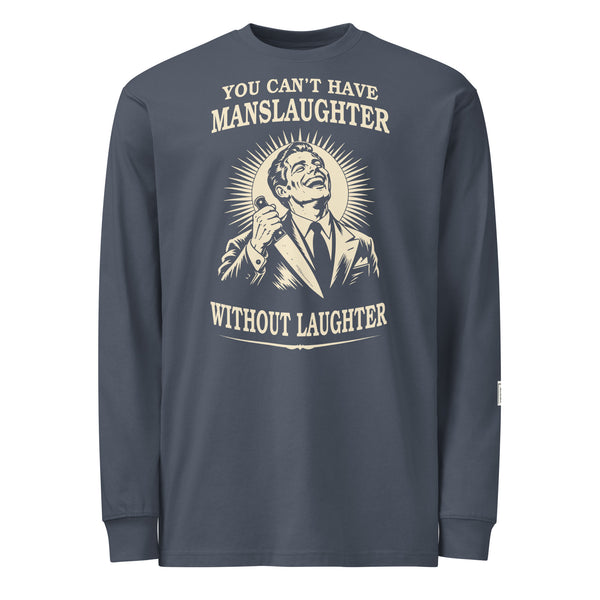 Harbor Blue long-sleeve tee with a grinning man holding a knife and “You can’t have manslaughter without laughter” lettering.
